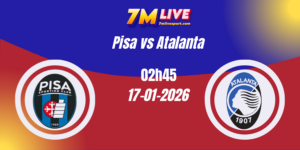 Nhận định Kèo Nhà Cái - Pisa vs Atalanta 17/01/2026 7 Nhận định Kèo Nhà Cái - Pisa vs Atalanta 17/01/2026