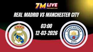 Nhận định Real Madrid vs Manchester City 03h00 Ngày 12/03/2026 10 Nhận định Real Madrid vs Manchester City