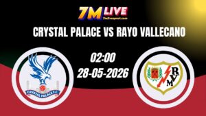Soi kèo Crystal Palace vs Rayo Vallecano 02h00 - 28/05/2026 8 Soi kèo Crystal Palace vs Rayo Vallecano 02h00 - 28/05/2026