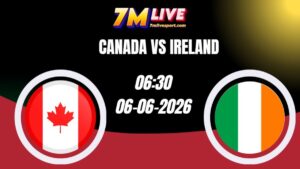 Soi kèo Canada vs Ireland 06h30 Ngày 06/06/2026 10 Soi kèo Canada vs Ireland 06h30 Ngày 06/06/2026