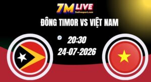 Soi kèo Đông Timor vs Việt Nam 20h30 Ngày 24/07/2026 9 Soi kèo Đông Timor vs Việt Nam 20h30 Ngày 24/07/2026