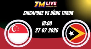 Soi kèo Singapore vs Đông Timor 18h00 Ngày 27/07/2026 5 Soi kèo Singapore vs Đông Timor 18h00 Ngày 27/07/2026