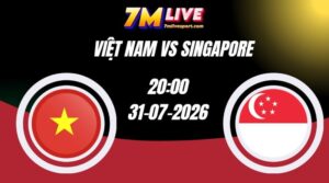 Soi kèo Việt Nam vs Singapore 20h00 Ngày 31/07/2026 10 Soi kèo Việt Nam vs Singapore 20h00 Ngày 31/07/2026